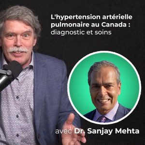 L'hypertension pulmonaire au Canada : diagnostic et soins