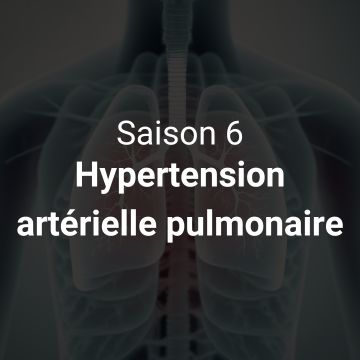 Le Podcast Expand Saison 6 Hypertension arterielle pulmonaire